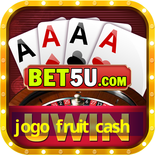 jogo fruit cash